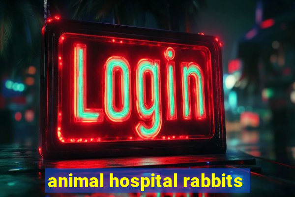 animal hospital rabbits